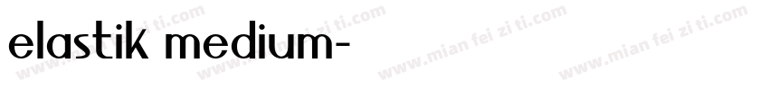 elastik medium字体转换
